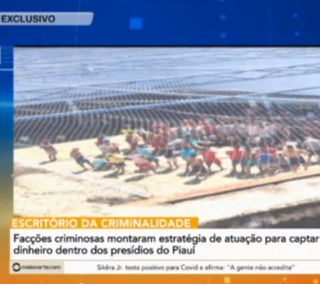 Facções montaram estratégia para captar dinheiro dentro dos presídios do Piauí