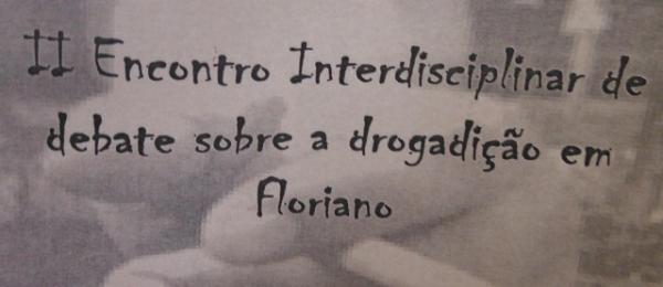 Floriano sediar&aacute; 2&ordm; Encontro Interdisciplinar de debate sobre a drogadi&ccedil;&atilde;o.(Imagem:FlorianoNews)