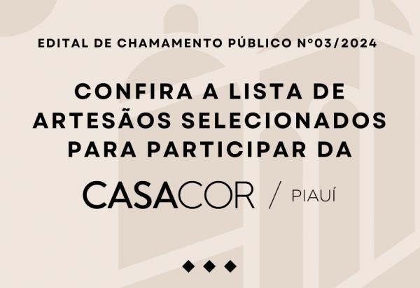 Sudarpi divulga resultado da seleção de artesãos para CasaCor Piauí
