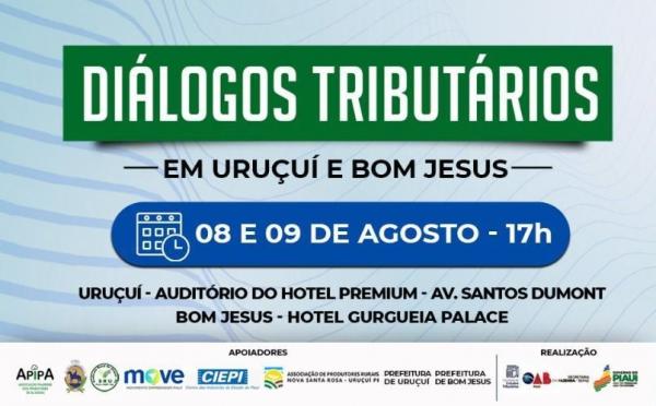Sefaz promove Diálogos Tributários em Uruçuí e Bom Jesus nos dias 8 e 9 deste mês