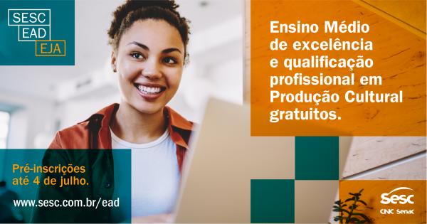 Inscrições abertas para segunda turma do EAD EJA do SESC