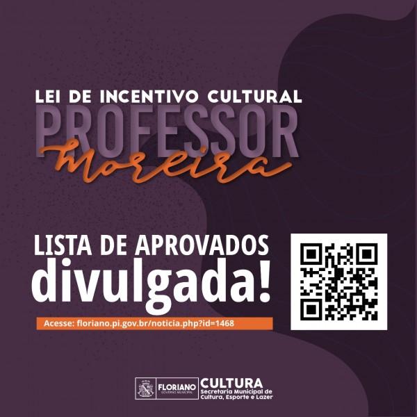 Divulgada lista de projetos aprovados no edital Lei Professor Moreira em Floriano
