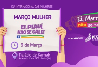 Governo do Piauí lança campanha Março Mulher com foco na equidade e combate à violência