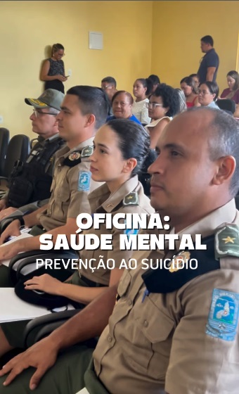 Representantes do 3º BPM participam de oficina sobre saúde mental em Floriano
