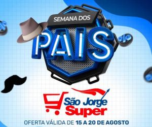 São Jorge Super: Ofertas imperdíveis na Semana dos Pais