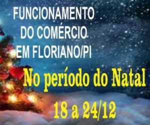 Comércio de Floriano terá horário especial na Semana do Natal