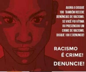 Vítimas de racismo passam a contar com disque 100 para denúncias no Estado