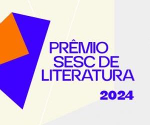 Prêmio Sesc de Literatura chega a 2024 com novidades