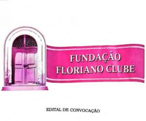 Edital de Convocação: Fundação Floriano Clube realizará eleição de novos membros