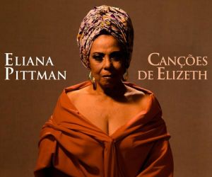 Eliana Pittman dá voz a 12 músicas do repertório de Elizeth Cardoso em álbum