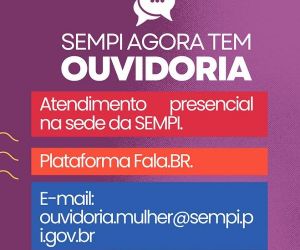 Ouvidoria da Sempi recebe denúncias de violência contra mulheres de todos os órgãos estaduais