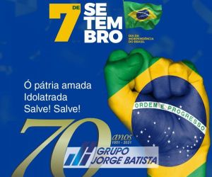 Grupo Jorge Batista comemora o dia da Independência do Brasil