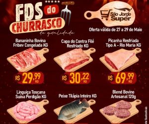 FDS do Churrasco! Veja as ofertas do São Jorge Super