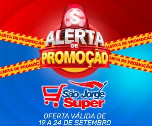 Confira o "Alerta de Promoção" do São Jorge Super de 19 a 24/09