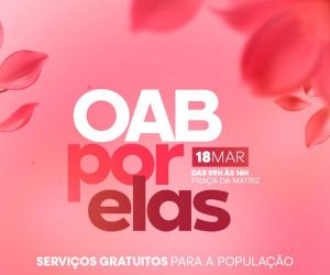 OAB Floriano promove ação "OAB por Elas" com atendimentos gratuitos para mulheres