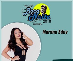 Marana Edny será atração no Boca da Noite nesta sexta em Floriano