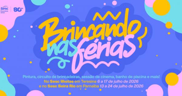 Inscri&ccedil;&otilde;es abertas para o Brincando nas F&eacute;rias em Teresina e Parna&iacute;ba.(Imagem:Divulga&ccedil;&atilde;o)