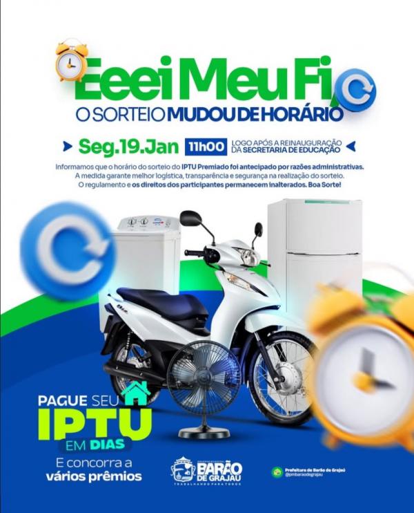 A Prefeitura Municipal de Barão de Grajaú informou uma alteração no horário do sorteio do IPTU Premiado 2026, que acontecerá nesta segunda-feira, 19 de janeiro. O sorteio, que ante(Imagem:Reprodução)
