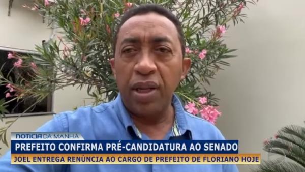 Joel Rodrigues renuncia hoje à prefeitura de Floriano e confirma pré-candidatura ao Senado